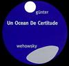 Günter Wehowsky - Un Ocean De Certitude
