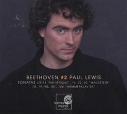 Download Beethoven Paul Lewis - 2 Sonatas Op 13 Pathétique 14 22 53 Waldstein 78 79 90 101 106 Hammerklavier