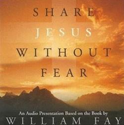 Download William Fay - Share Jesus Without Fear