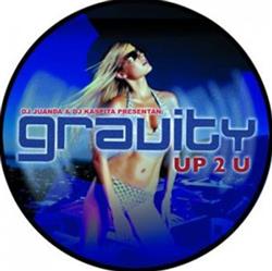 Download DJ Juanda & DJ Kaspita Presentan Gravity - Up 2 U