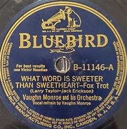 Download Vaughn Monroe And His Orchestra - What Word Is Sweeter Than SweetheartYours