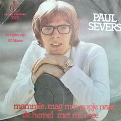 Download Paul Severs - Mammie Mag Mn Popje Naar De Hemel Met Me Mee