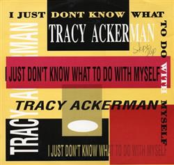 Download Tracy Ackerman - I Just Dont Know What To Do With Myself