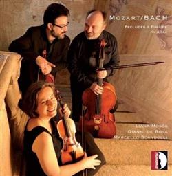Download Mozart Bach Liana Mosca, Gianni De Rosa, Marcello Scandelli - Preludes Fugues Kv 404a
