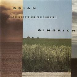 Download Brian Gingrich - Anxious Days And Forty Nights