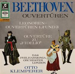 Download Otto Klemperer, Das Philharmonia Orchester London - Beethoven Ouverturen Leonoren Ouvertüren 1 2 Und 3 Ouvertüre Zu Fidelio