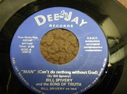 Download Bill Spivery & The Sons Of Truth - Man Cant Do Nothing Without God