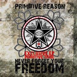 Download Primitive Reason - Never Forget Your Freedom