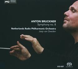 Download Anton Bruckner, Jaap van Zweden, Netherlands Radio Philharmonic Orchestra - Symphony No 8