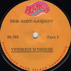 Download Erik SaintLaurent - Vendredi MObsède