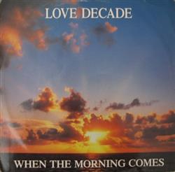 Download Love Decade - When The Morning Comes