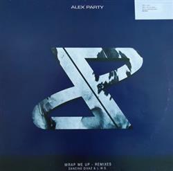 Download Alex Party - Wrap Me Up Remixes