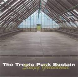 Download The Tropic Punk Sustain - Sleepy Greenhouse