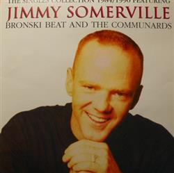 Download Jimmy Somerville, Bronski Beat And The Communards - The Singles Collection 1984 1990