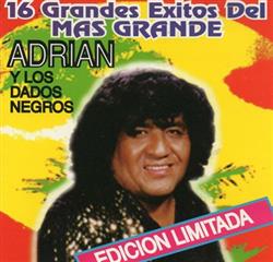 Download Adrian Y Los Dados Negros - 16 Grandes Éxitos Del Más Grande