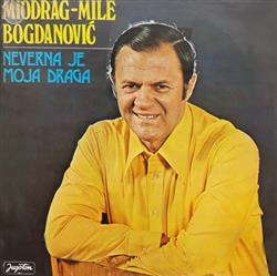 Download Miodrag Mile Bogdanović - Neverna Je Moja Draga