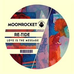 Download Moon Rocket, ReTide - Love Is The Message