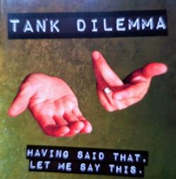 Download Tank Dilemma, Richard Tankard - Having said that let me say this