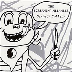 Download The Screamin' MeeMees - Garbage Collage