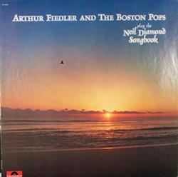 Download Arthur Fiedler And The Boston Pops - Play The Neil Diamond Songbook