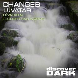 Download Changes - Ilúvatar Louder Than Words