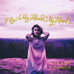 Download Steady Common - Fly My Heart My Head