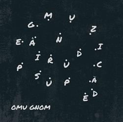 Download Omu Gnom - Muzică de pus pe gânduri