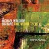 ouvir online Michael Waldrop Big Band Arranged By Jack Cooper , Special Guest Jimi Tunnell - Time Within Itself