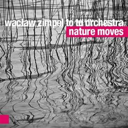 Download Wacław Zimpel To Tu Orchestra - Nature Moves