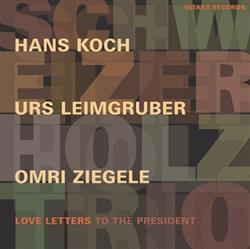 Download Schweizer Holz Trio - Love Letters To The President