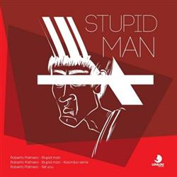 Download Roberto Palmero - Stupid Man