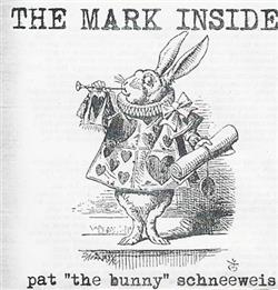 Download Pat The Bunny Schneeweis - The Mark Inside