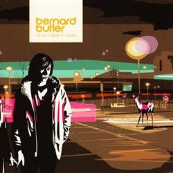 Download Bernard Butler - Id Do It Again If I Could