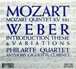 Download Mozart, Weber, Anthony Gigliotti, Philarte Quartet - Clarinet Quintet KV581 Introduction Theme Variations