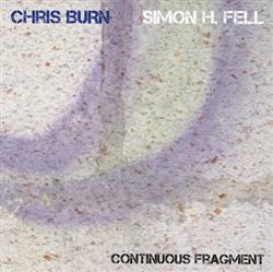 Download Chris Burn, Simon H Fell - Continuous Fragment
