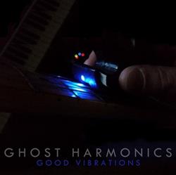 Download Ghost Harmonics - Good Vibrations