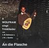 last ned album Wolfram - Wolfram Singt Trinklieder II Von C M Bellmann U J W Goethe An Die Flasche