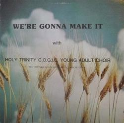Download Holy Trinity COGIC Young Adult Choir - Were Gonna Make It