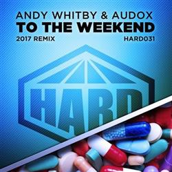 Download Andy Whitby & Audox - To The Weekend 2017 Remix