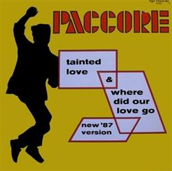 Download Paccore - Tainted Love new 87 Version Where Did Our Love Go