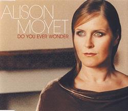 Download Alison Moyet - Do You Ever Wonder