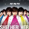 ascolta in linea KisMyFt2 - She Her Her Limited Edition