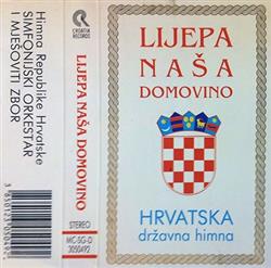 Download Simfonijski Orkestar i Mješoviti Zbor - Lijepa Naša Domovino Hrvatska Državna Himna