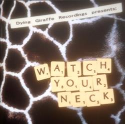 Download Various - Dying Giraffe Recordings Presents Watch Your Neck