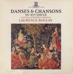 Download Laurence Boulay - Danses Et Chansons Du Xvie Siècle