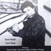 escuchar en línea Dave Heath Music By Dave Heath , Dominic Miller & Martin Hickey - Cuts Deep