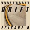 ouvir online Underworld - Drift Episode 5 Game