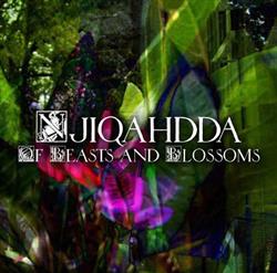 Download Njiqahdda - Of Beasts And Blossoms