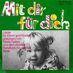 Download Marta Rafael Kleiner RundfunkKinderchor Berlin - Mit Dir Für Dich