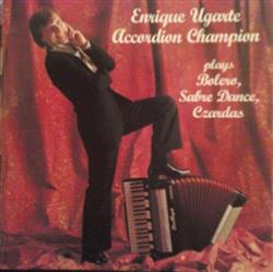 Download Enrique Ugarte - Accordion Champion Plays Bolero Sabre Dance Czardas